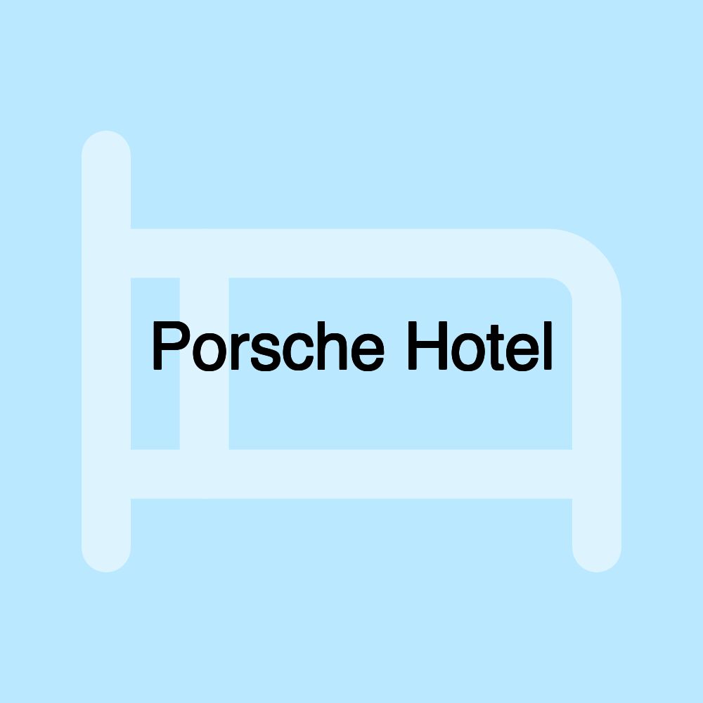 Porsche Hotel