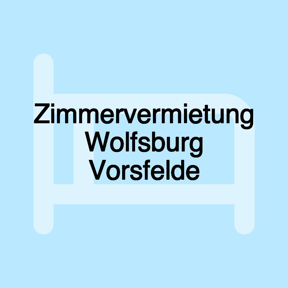 Zimmervermietung Wolfsburg Vorsfelde