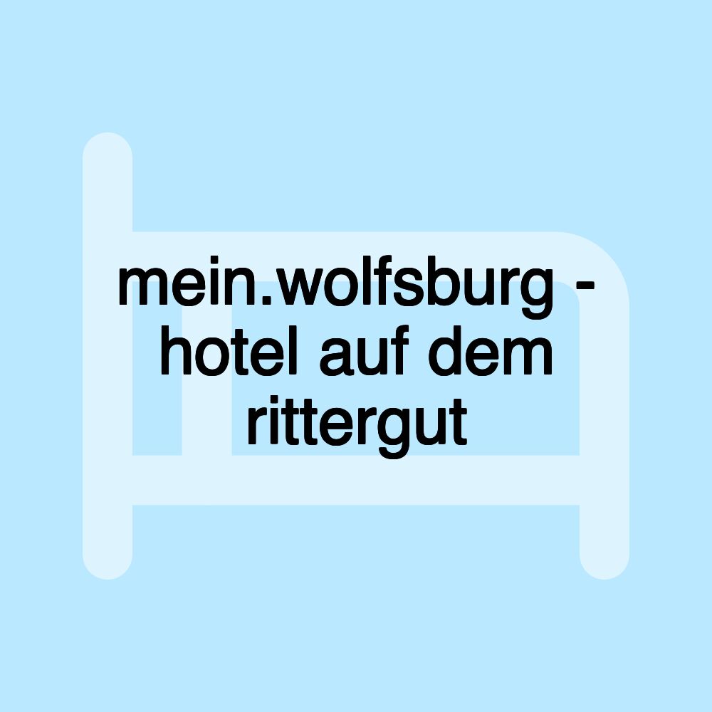 mein.wolfsburg - hotel auf dem rittergut