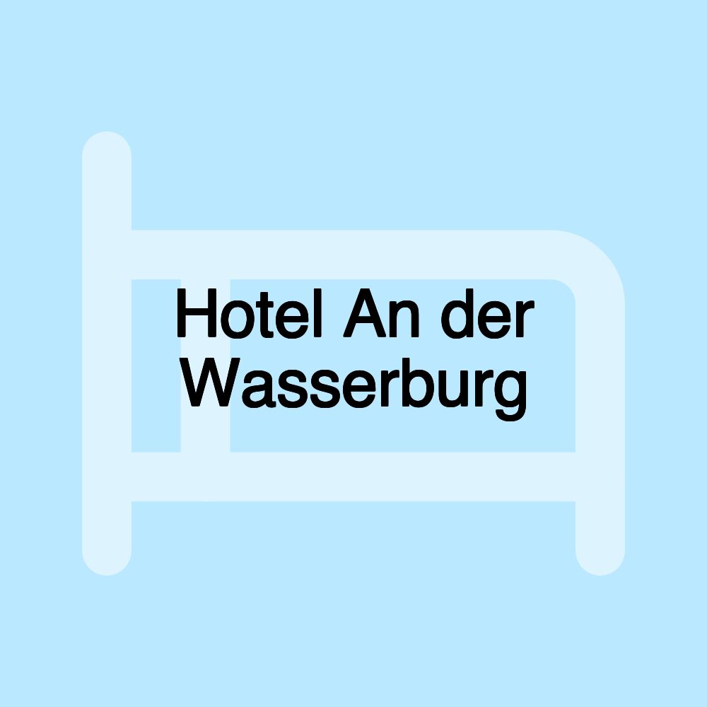 Hotel An der Wasserburg