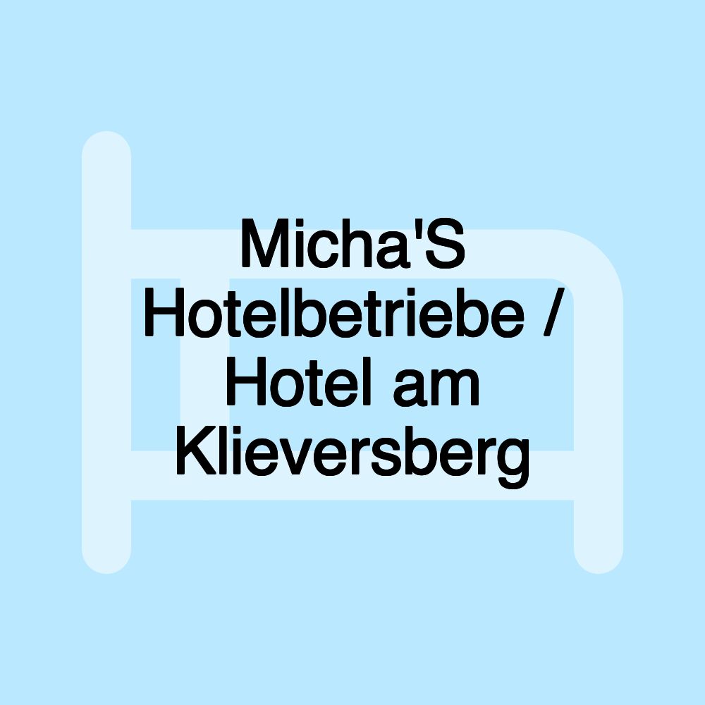 Micha'S Hotelbetriebe / Hotel am Klieversberg