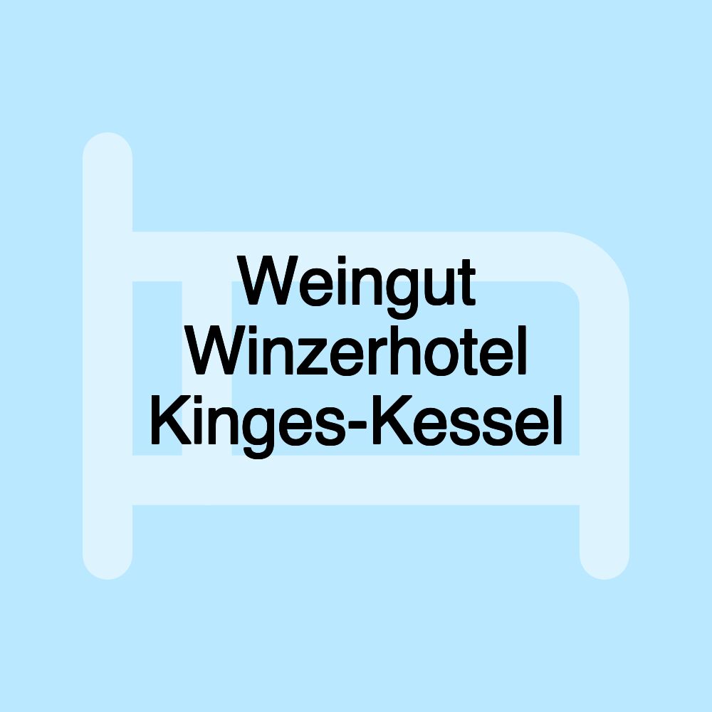 Weingut Winzerhotel Kinges-Kessel