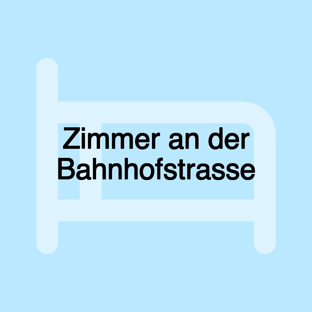 Zimmer an der Bahnhofstrasse