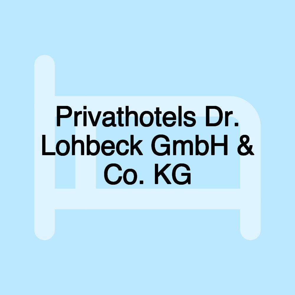 Privathotels Dr. Lohbeck GmbH & Co. KG