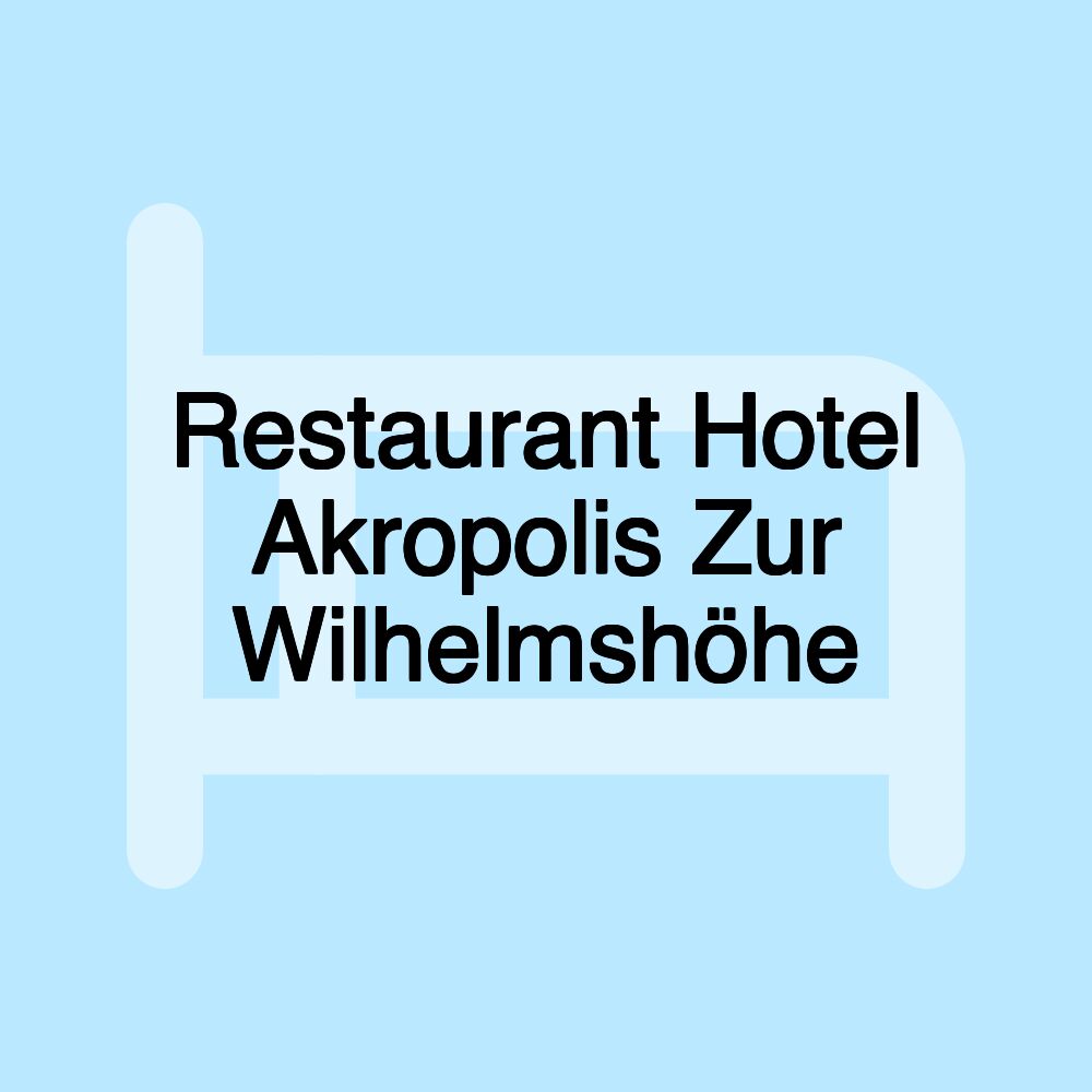 Restaurant Hotel Akropolis Zur Wilhelmshöhe