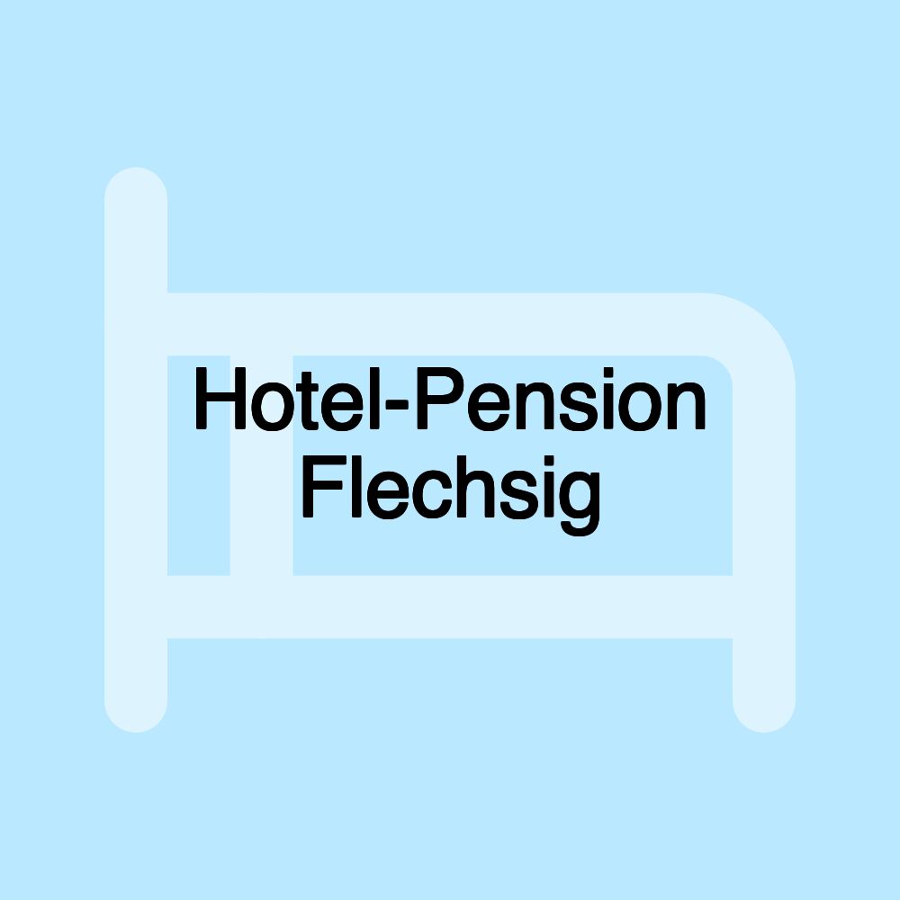 Hotel-Pension Flechsig