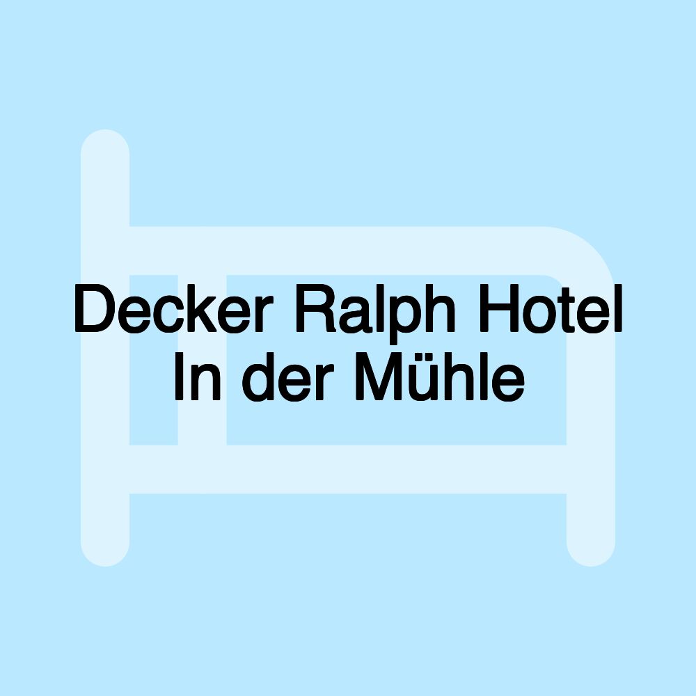 Decker Ralph Hotel In der Mühle