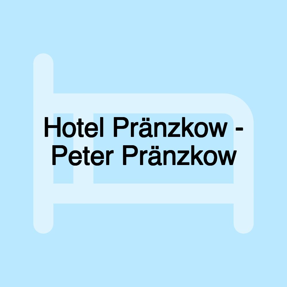 Hotel Pränzkow - Peter Pränzkow