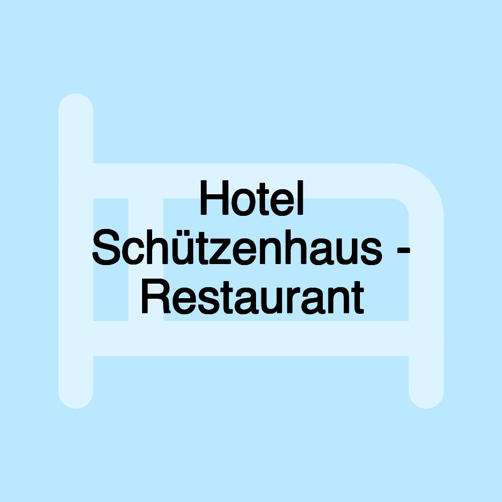 Hotel Schützenhaus - Restaurant