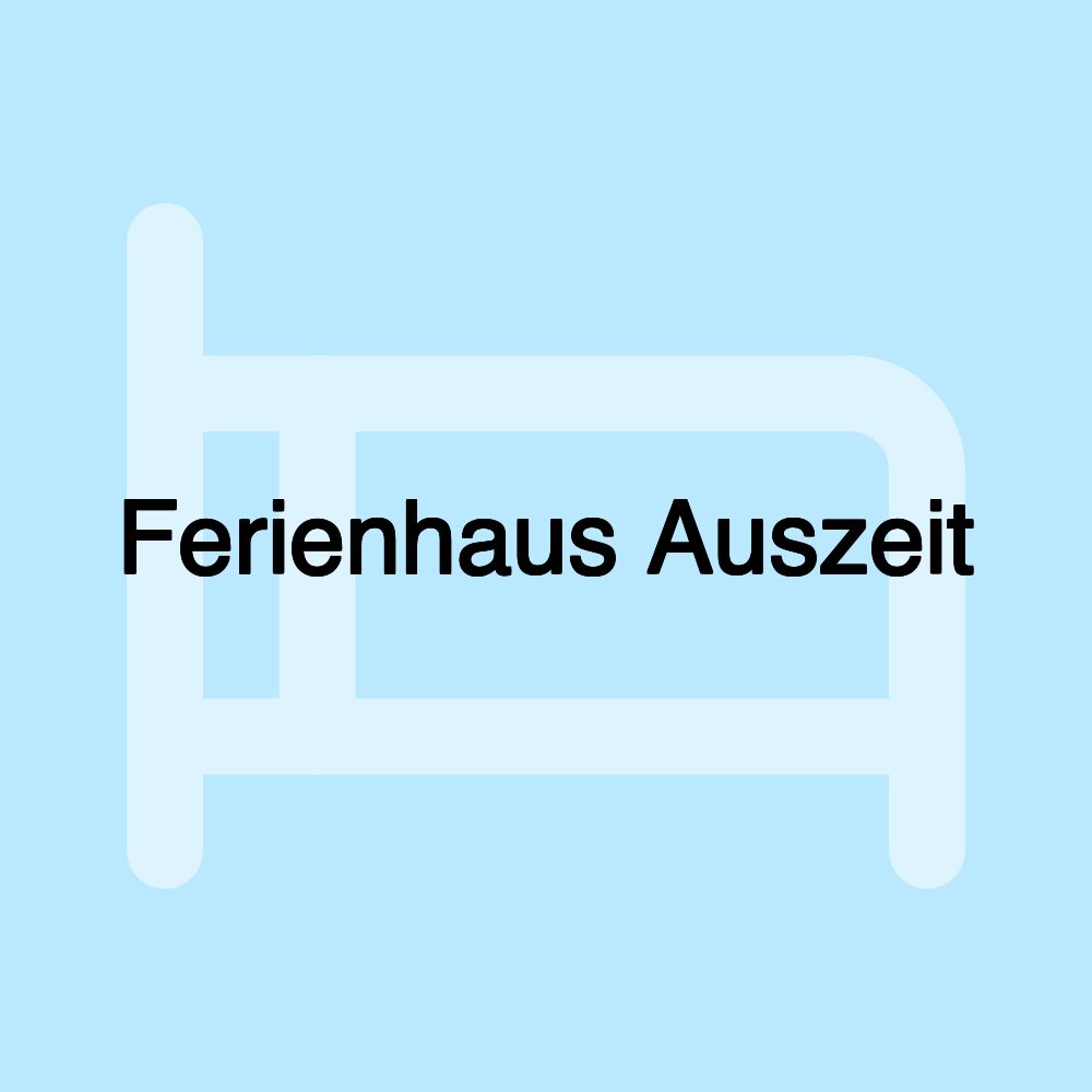 Ferienhaus Auszeit