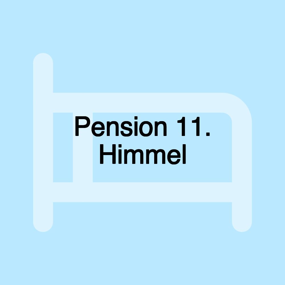 Pension 11. Himmel