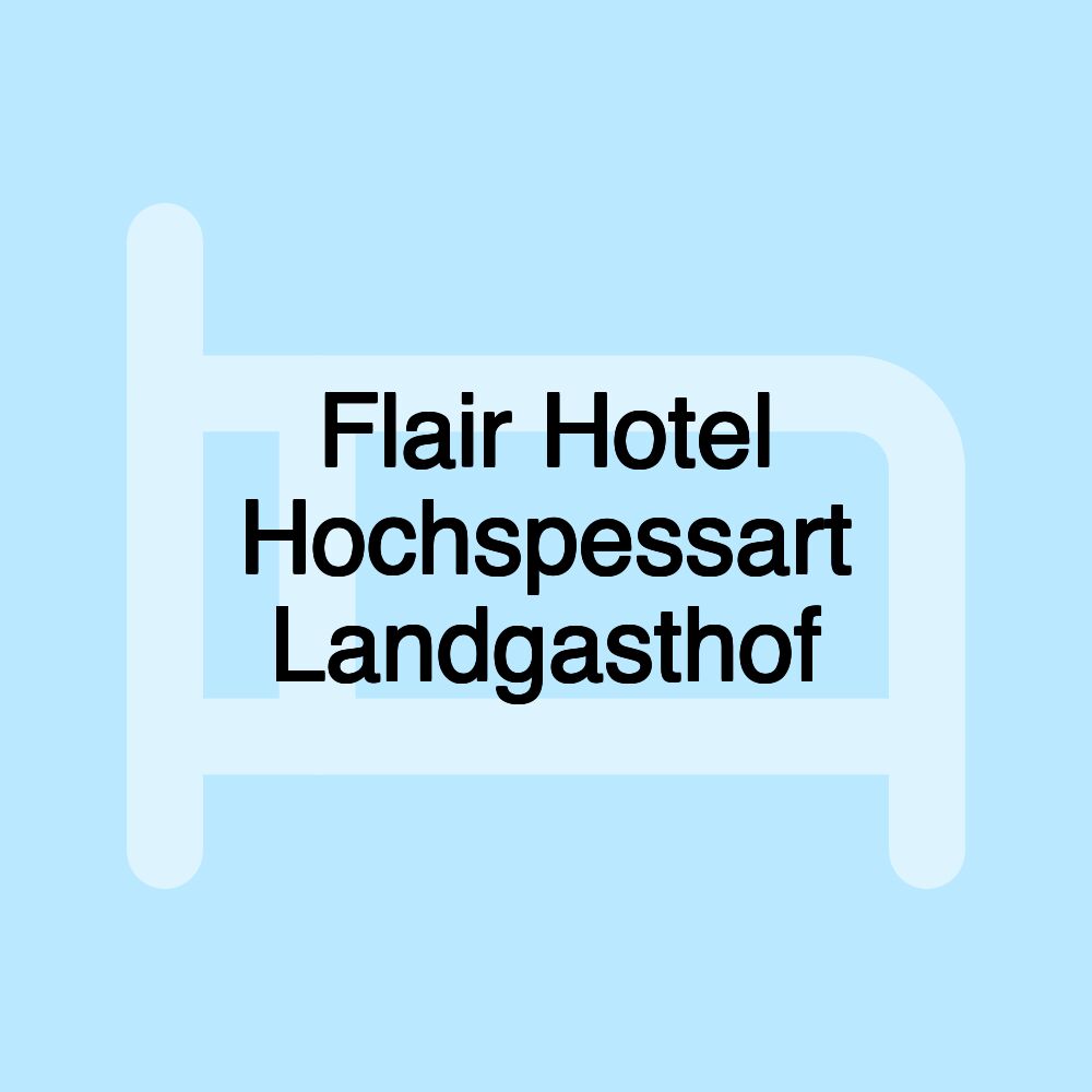 Flair Hotel Hochspessart Landgasthof