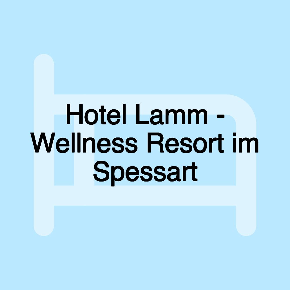 Hotel Lamm - Wellness Resort im Spessart