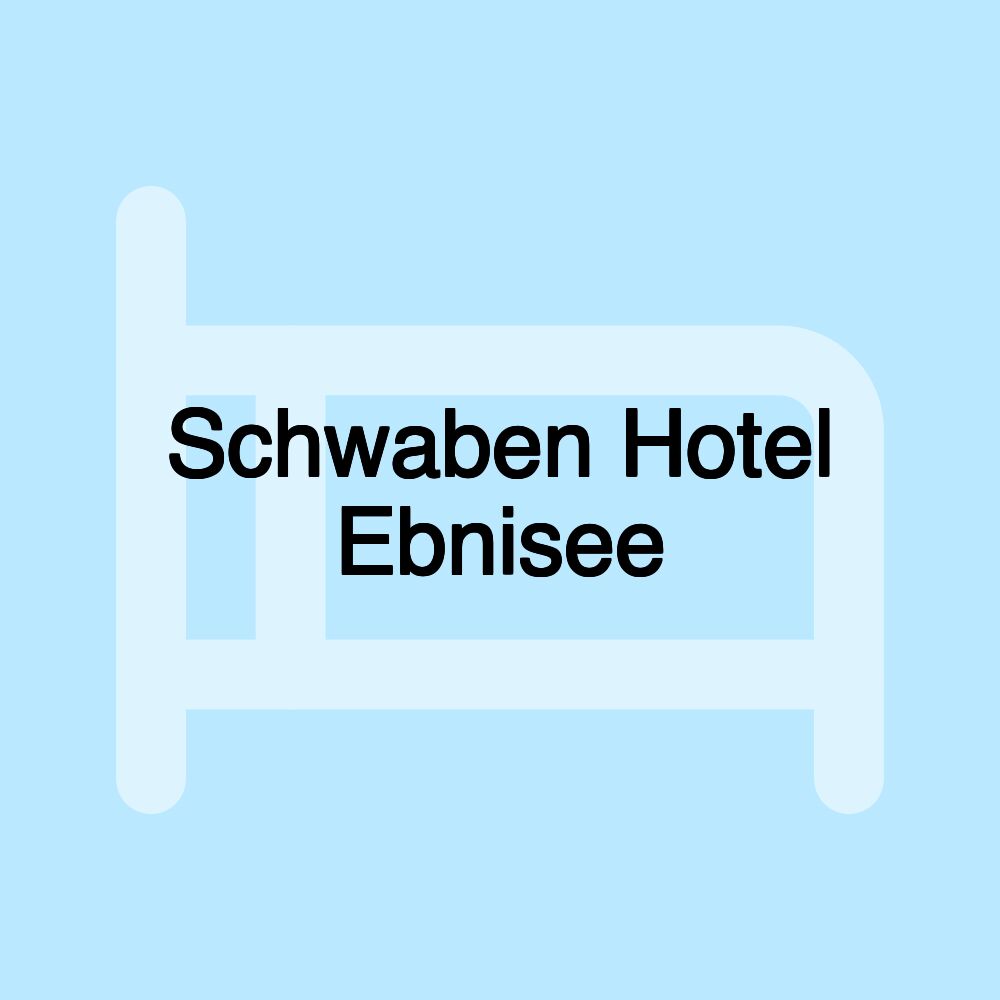 Schwaben Hotel Ebnisee