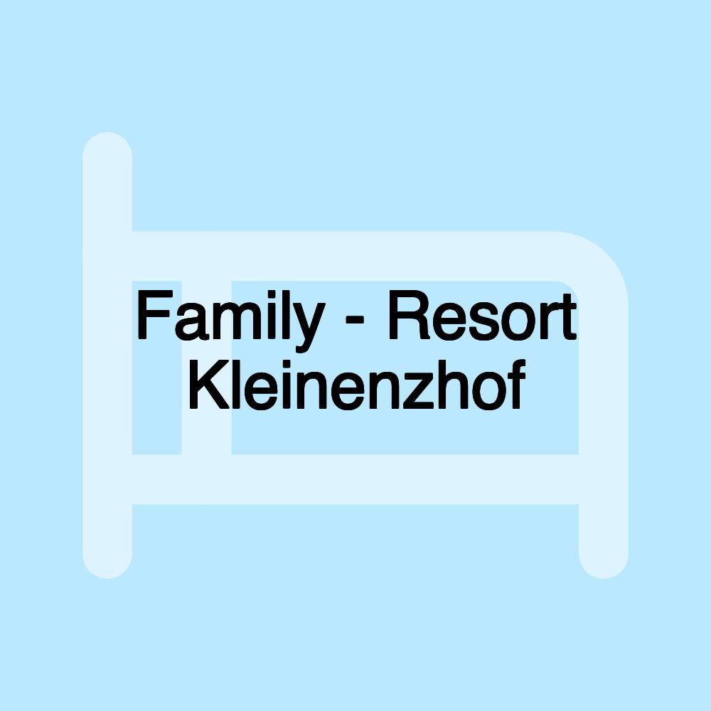 Family - Resort Kleinenzhof