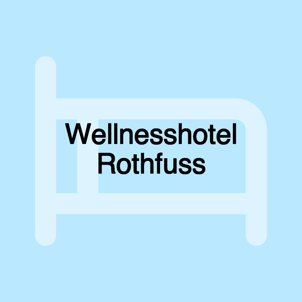 Wellnesshotel Rothfuss