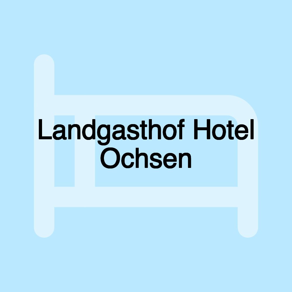 Landgasthof Hotel Ochsen