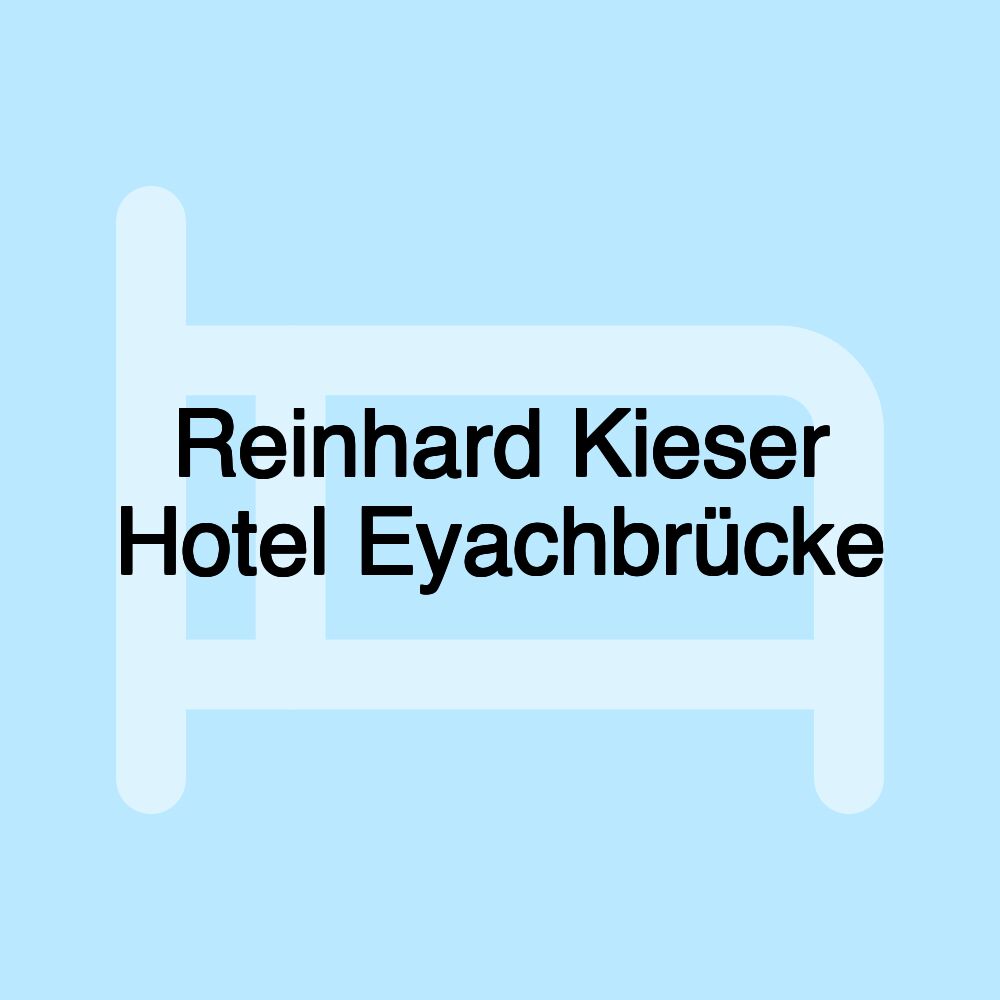 Reinhard Kieser Hotel Eyachbrücke