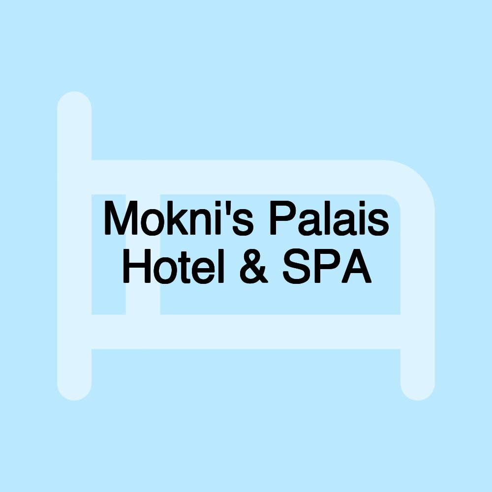 Mokni's Palais Hotel & SPA