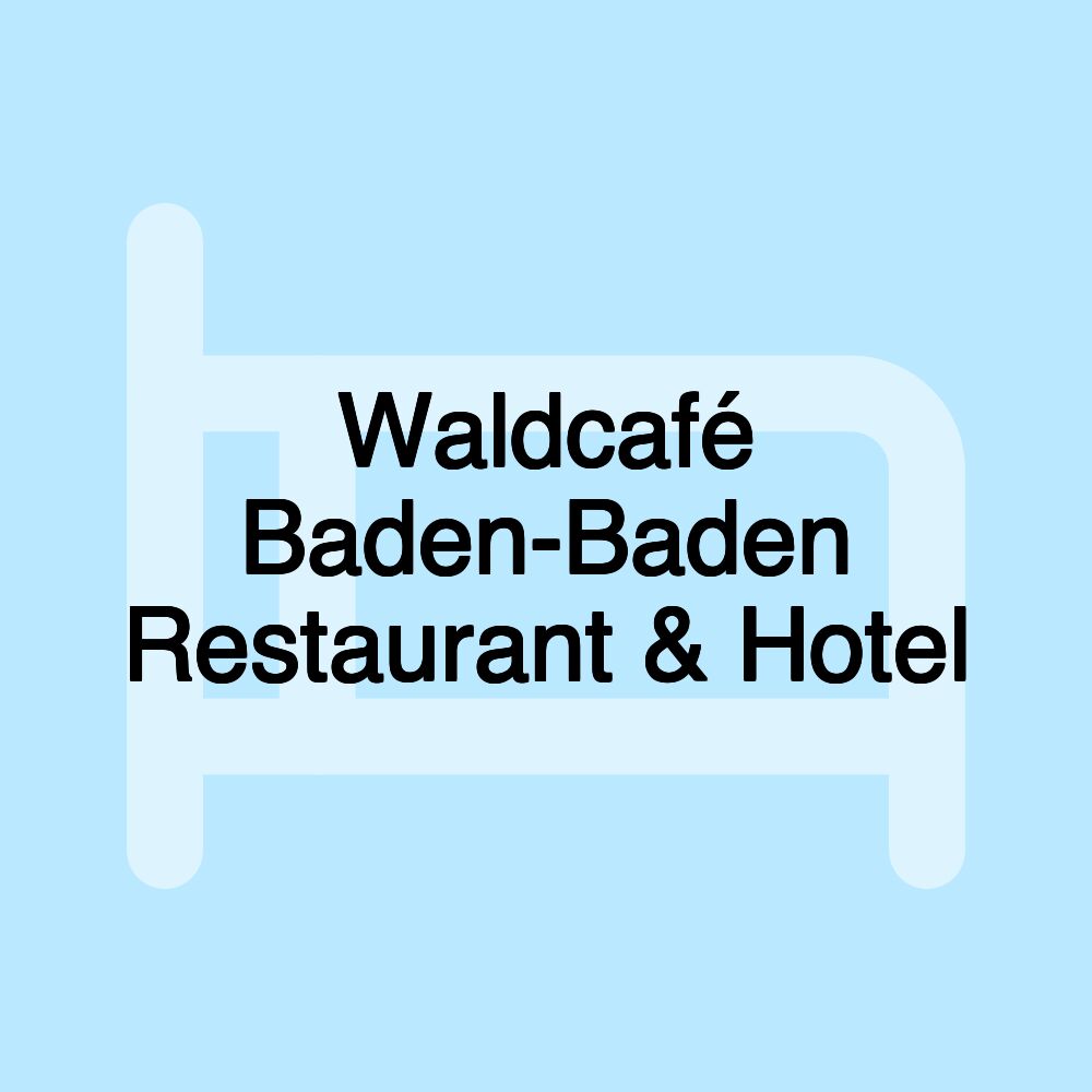 Waldcafé Baden-Baden Restaurant & Hotel