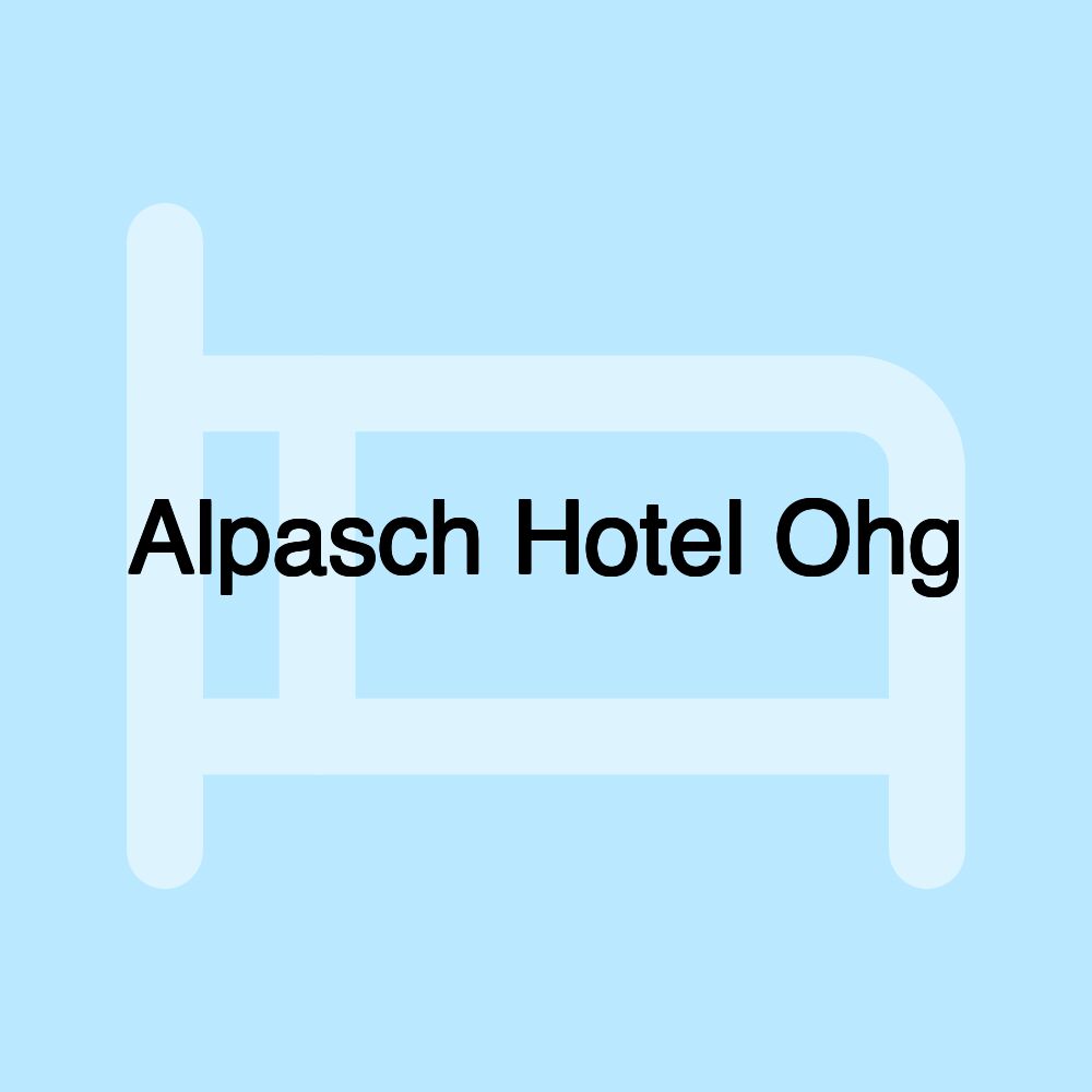 Alpasch Hotel Ohg