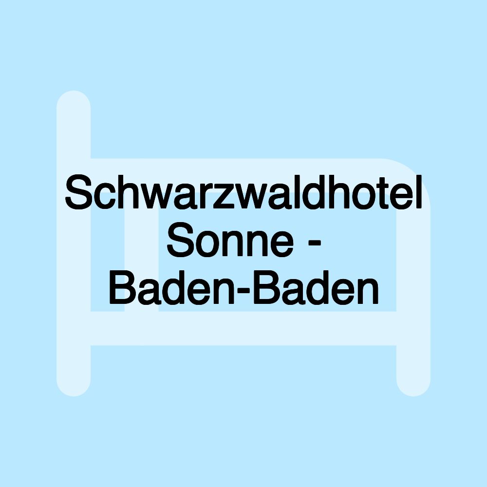 Schwarzwaldhotel Sonne - Baden-Baden