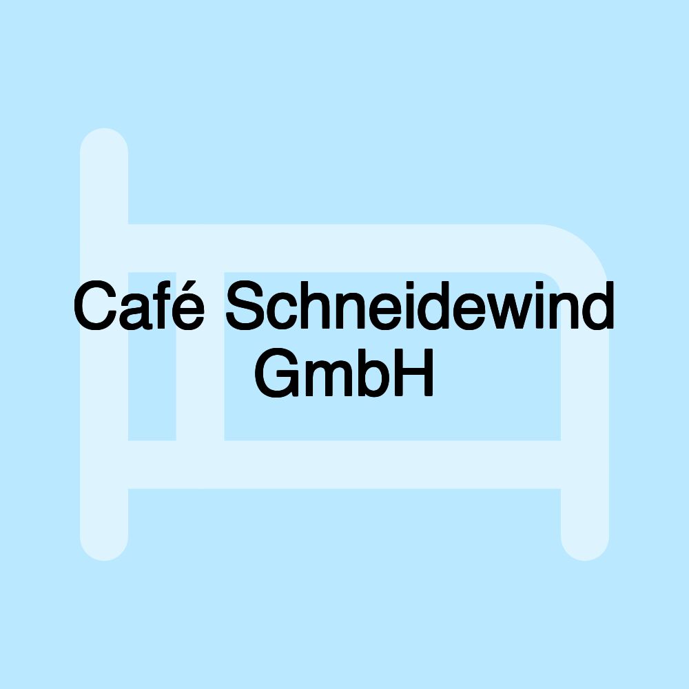 Café Schneidewind GmbH