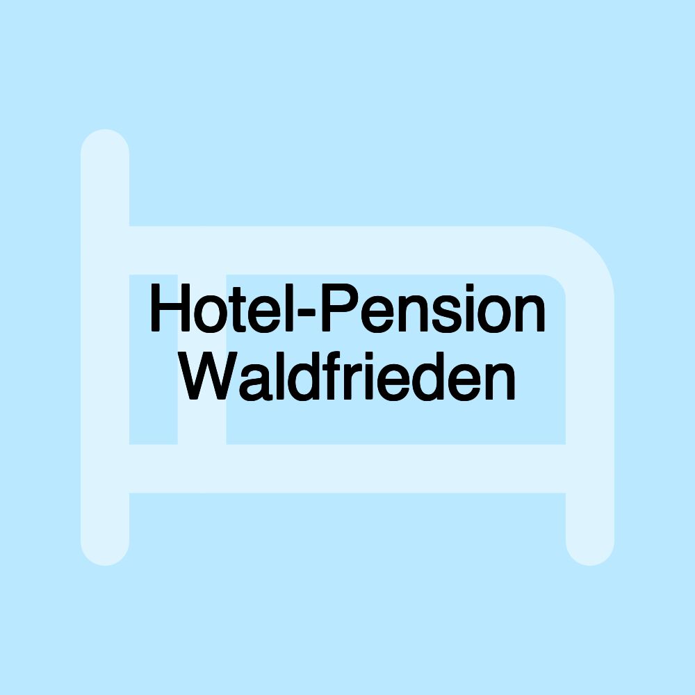 Hotel-Pension Waldfrieden