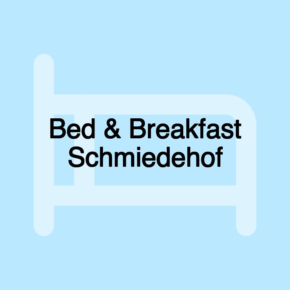 Bed & Breakfast Schmiedehof