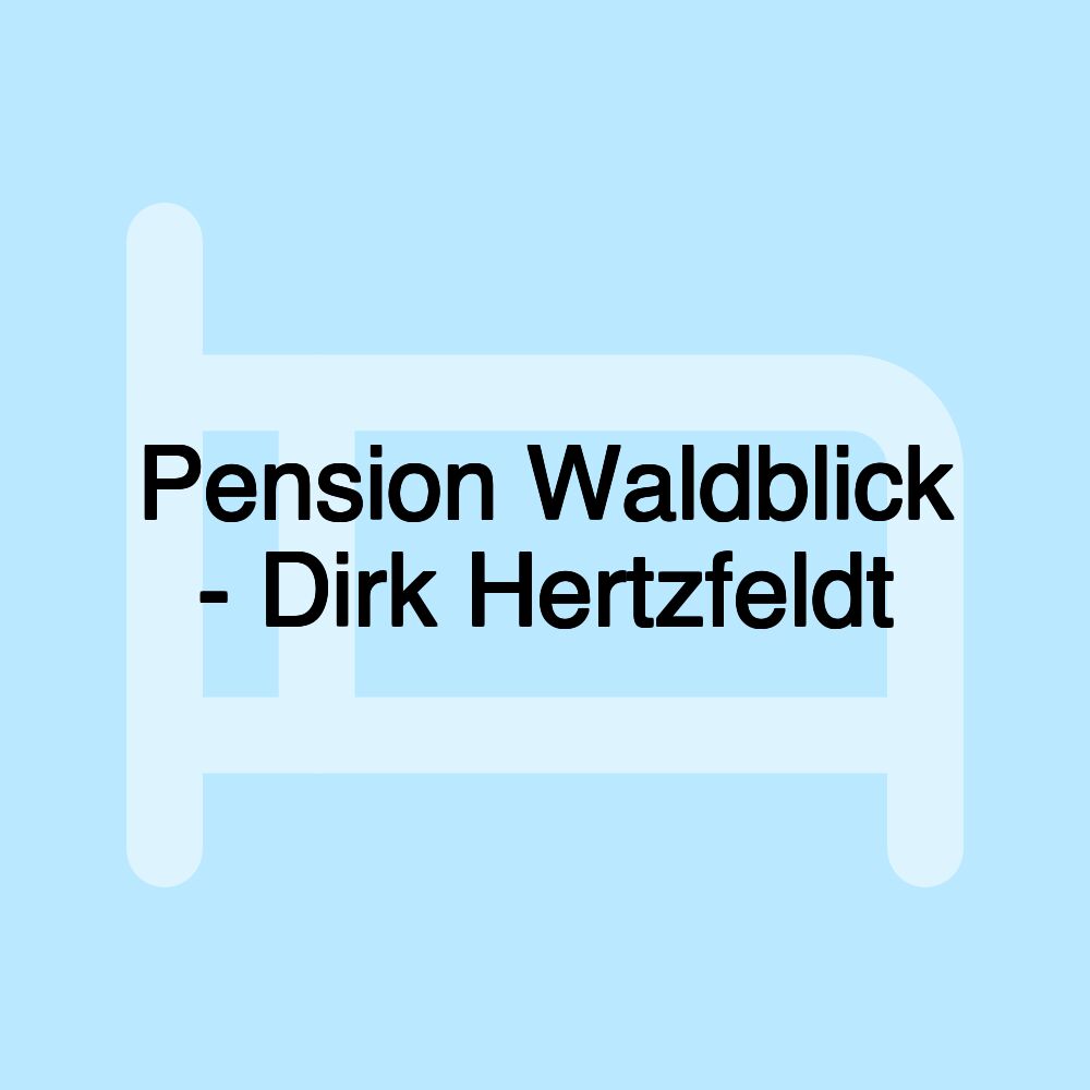 Pension Waldblick - Dirk Hertzfeldt