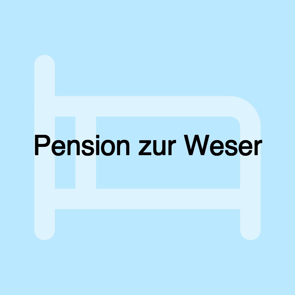 Pension zur Weser