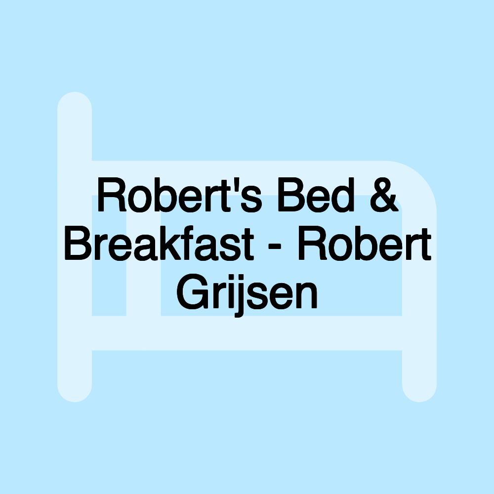 Robert's Bed & Breakfast - Robert Grijsen