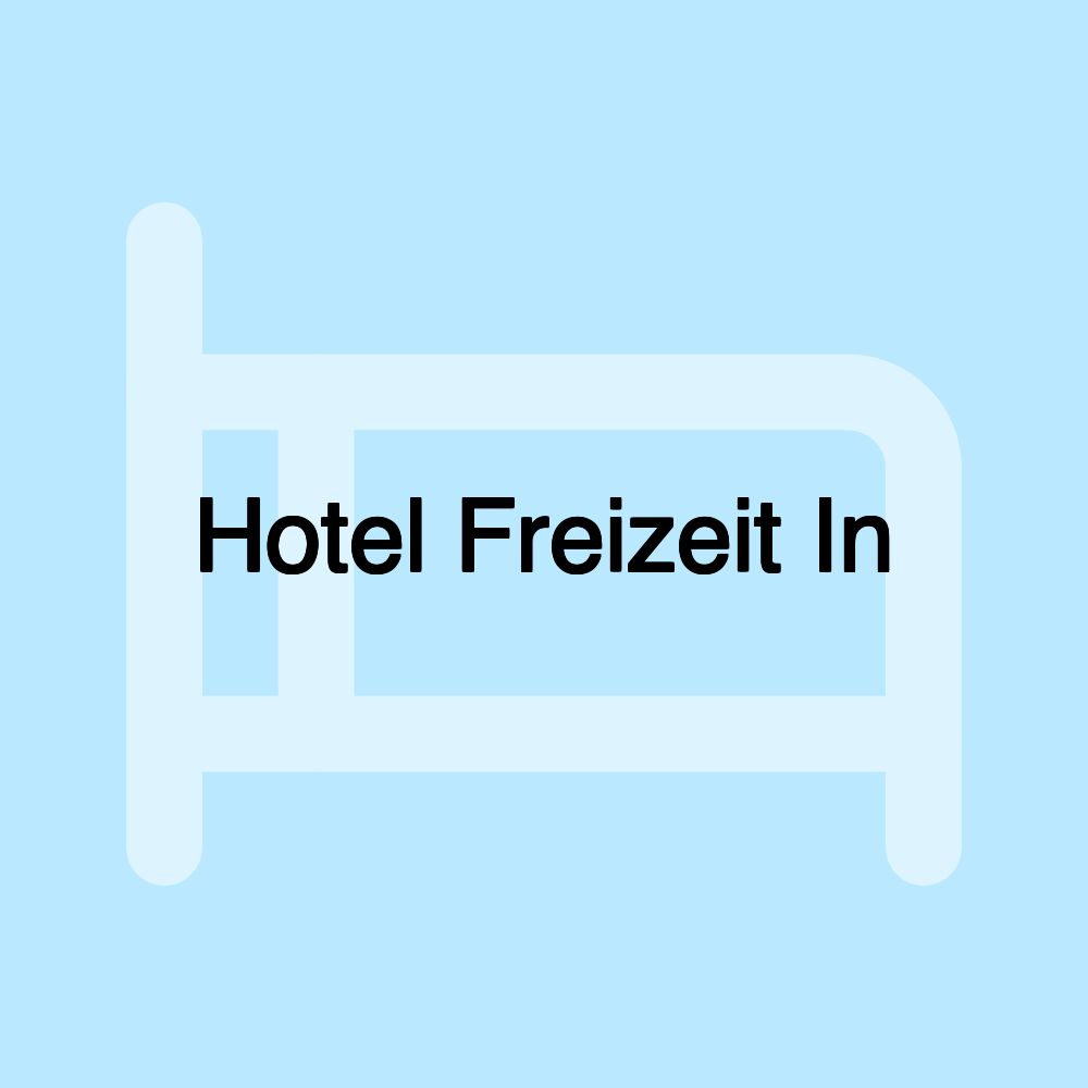 Hotel Freizeit In