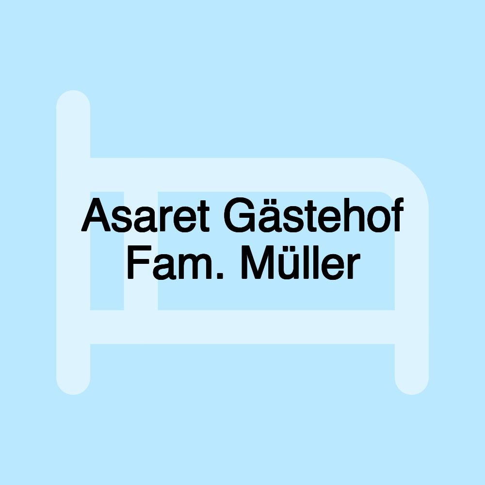 Asaret Gästehof Fam. Müller