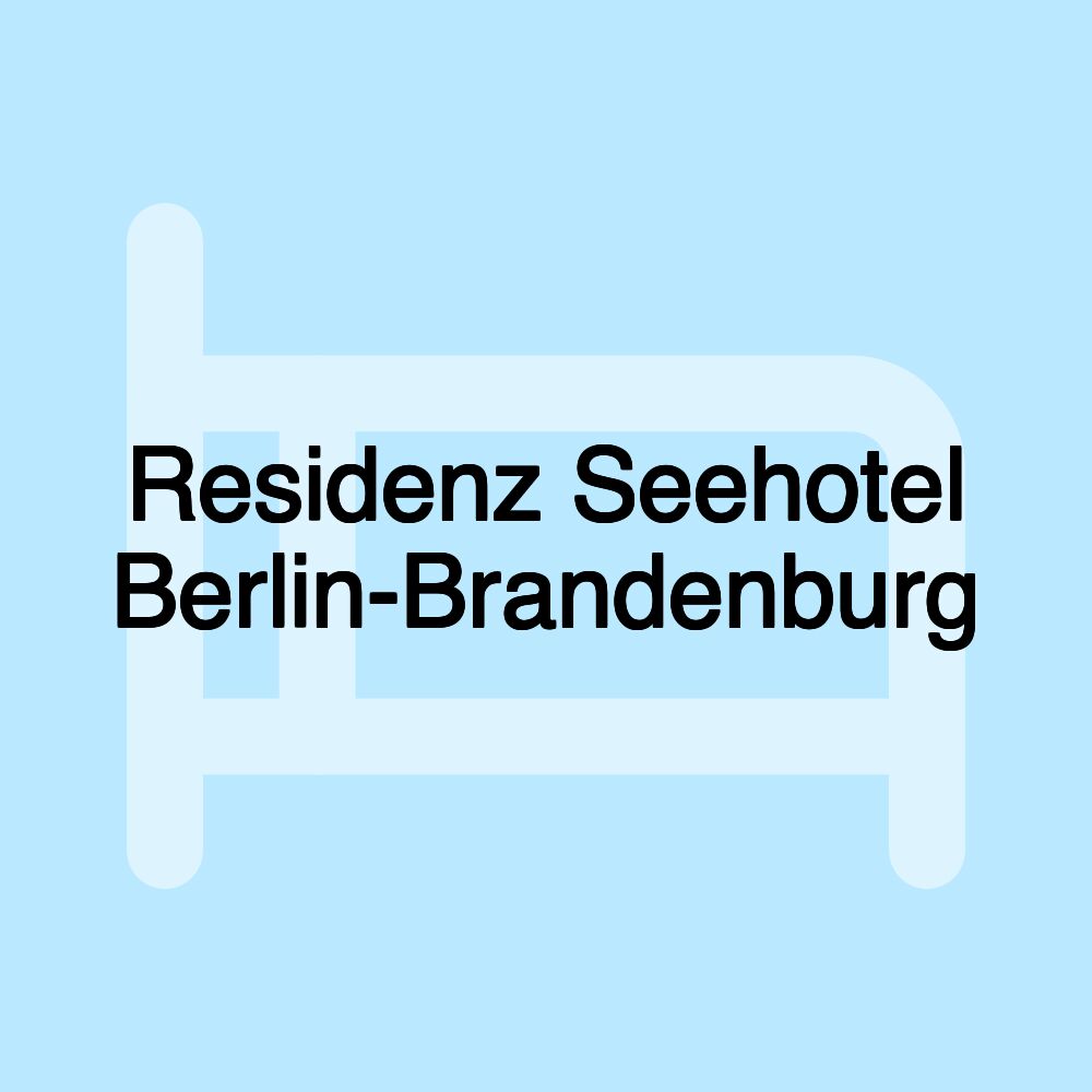 Residenz Seehotel Berlin-Brandenburg