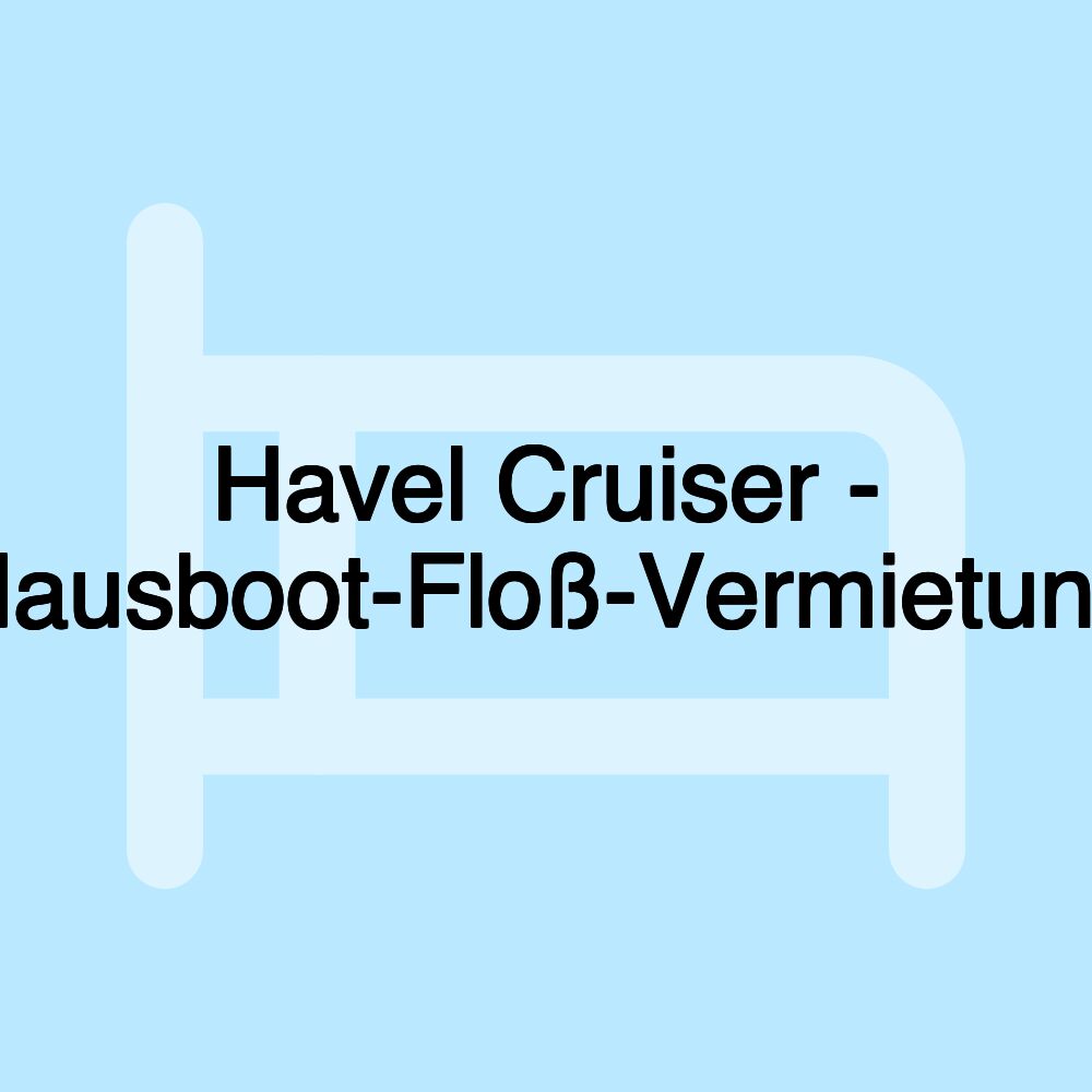 Havel Cruiser - Hausboot-Floß-Vermietung