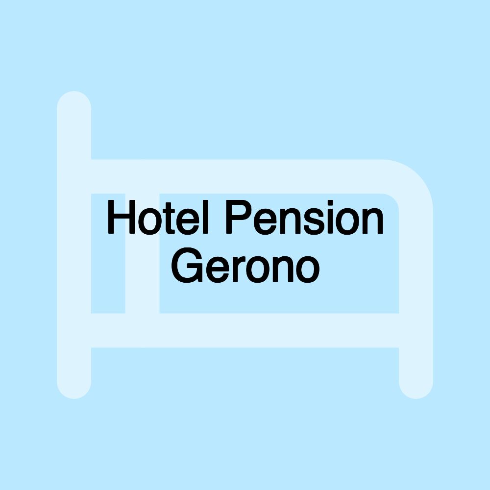 Hotel Pension Gerono