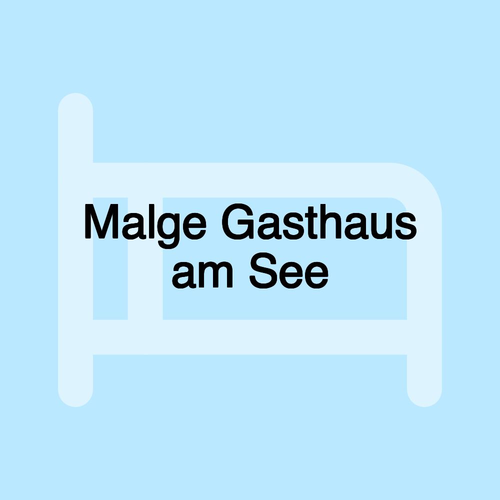 Malge Gasthaus am See