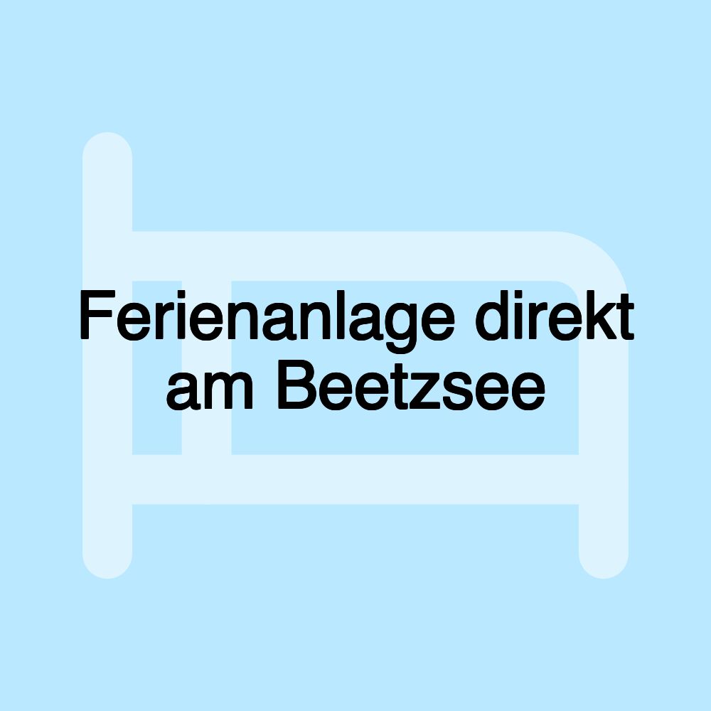 Ferienanlage direkt am Beetzsee