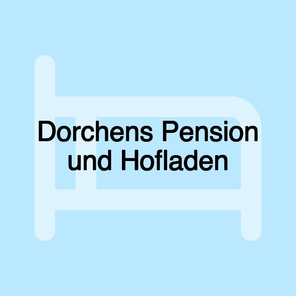 Dorchens Pension und Hofladen