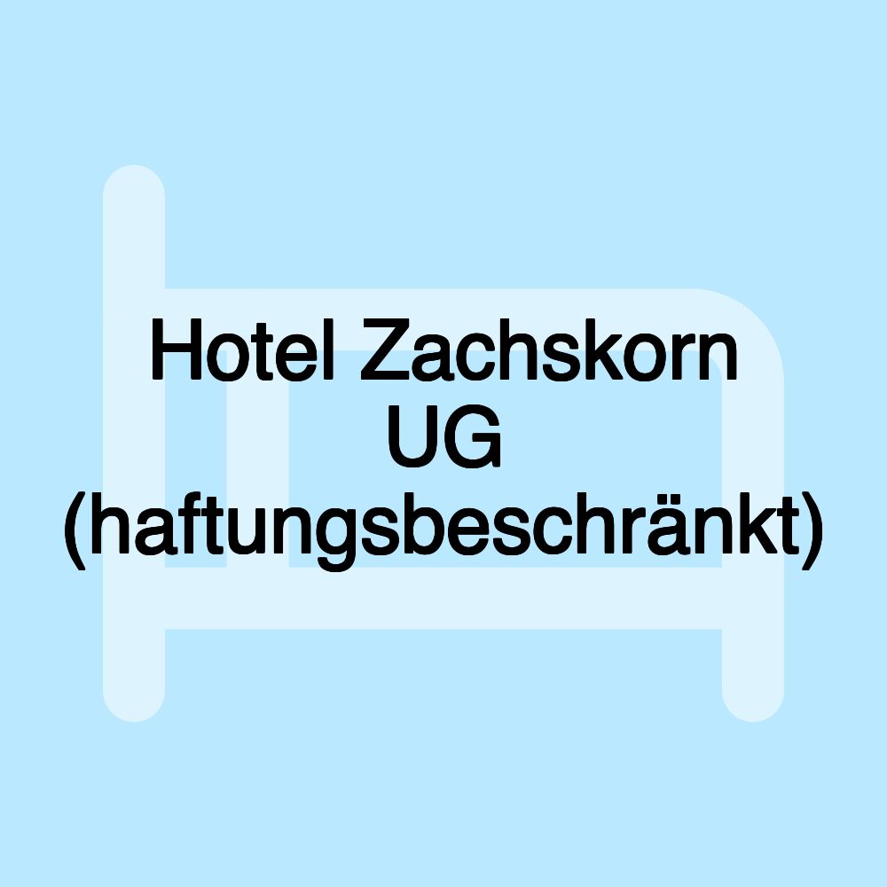 Hotel Zachskorn UG (haftungsbeschränkt)