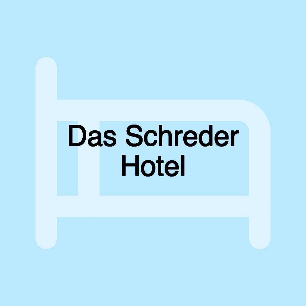 Das Schreder Hotel