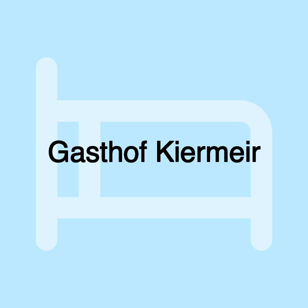 Gasthof Kiermeir