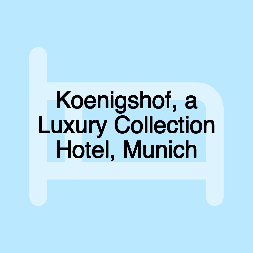 Koenigshof, a Luxury Collection Hotel, Munich