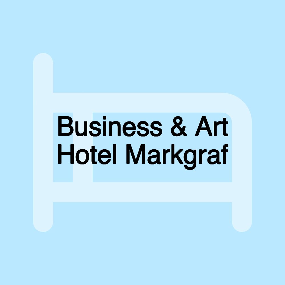 Business & Art Hotel Markgraf