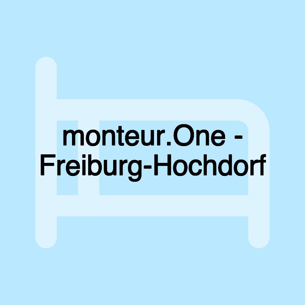 monteur.One - Freiburg-Hochdorf