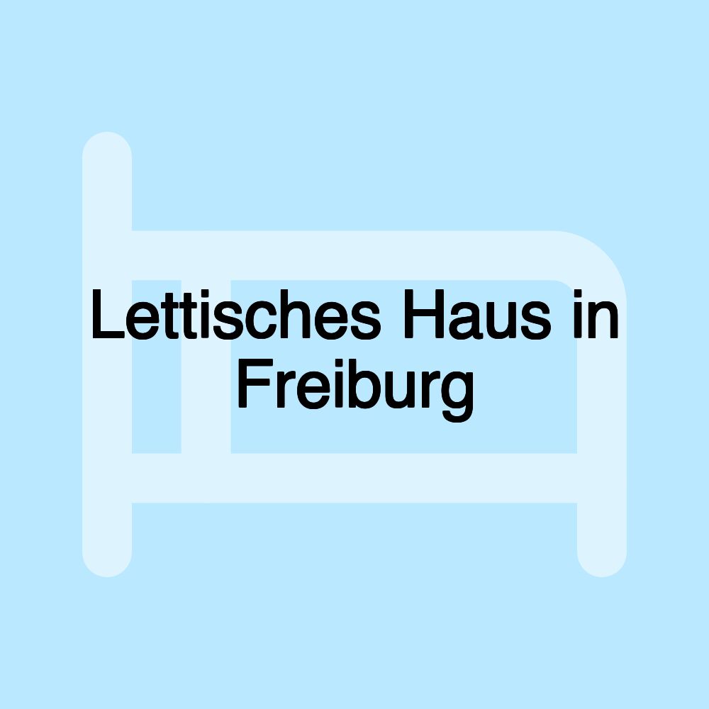 Lettisches Haus in Freiburg