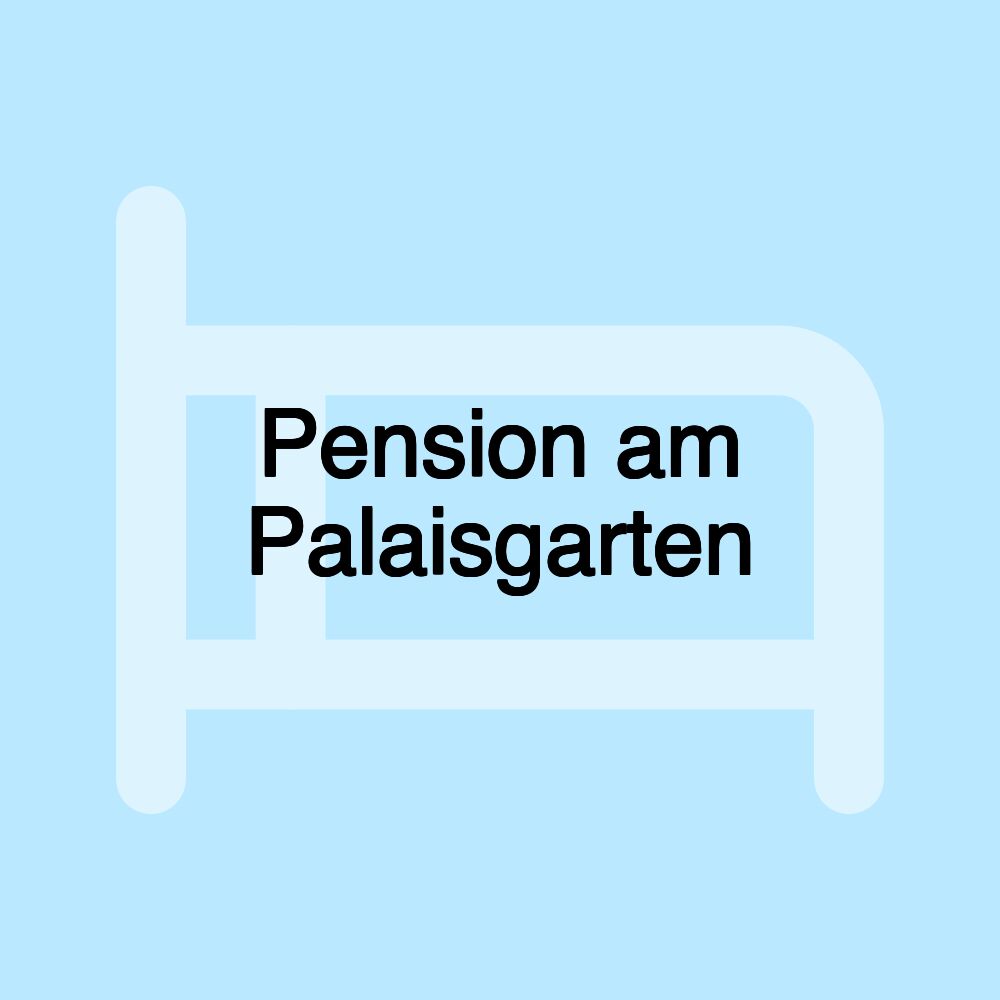 Pension am Palaisgarten