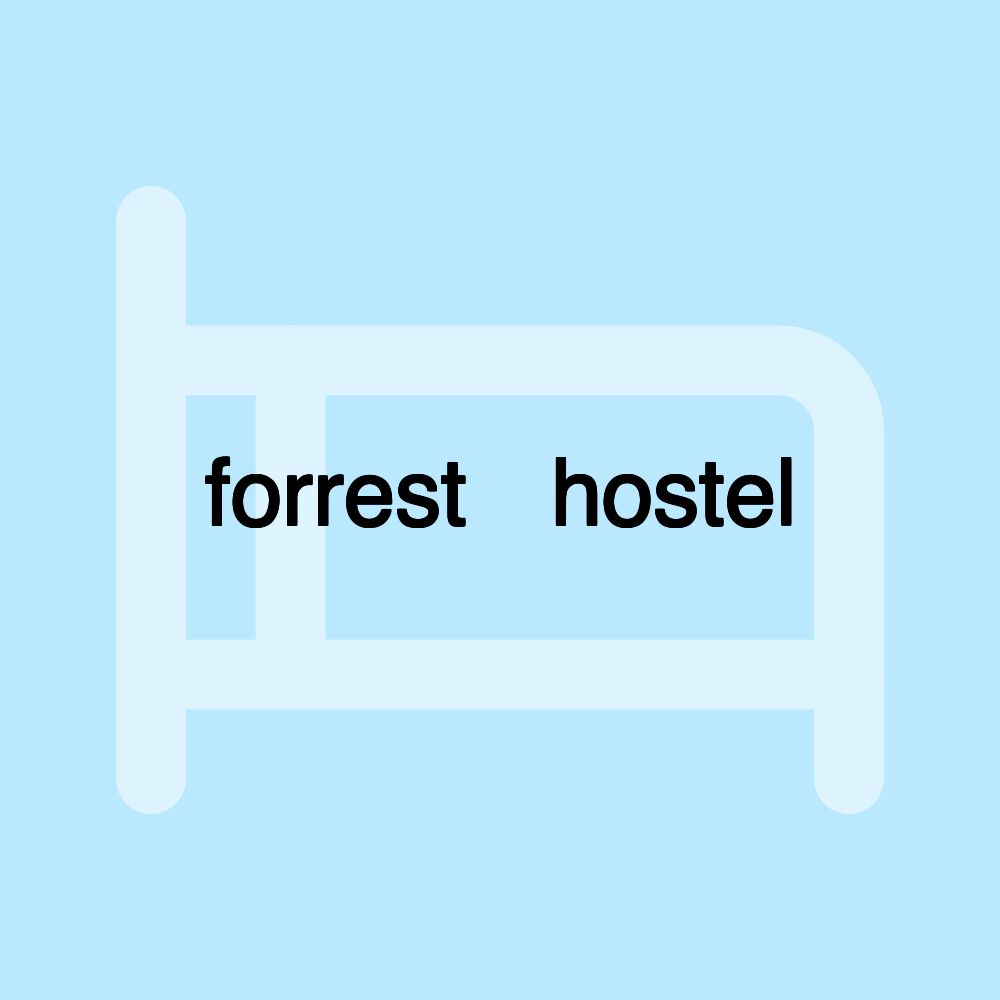 forrest ﻿hostel