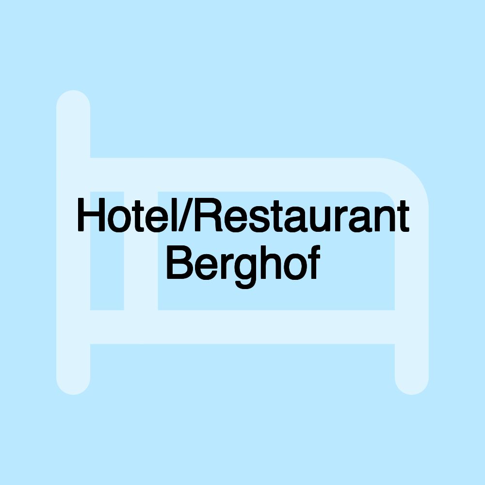 Hotel/Restaurant Berghof